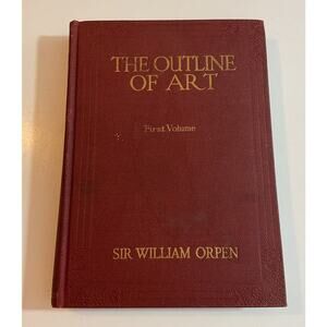 1923 The Outline of Art, Vol 1 by Sir William Orpen 1st printing KNICKERBOCKER